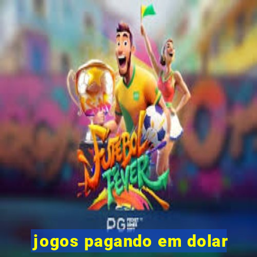 jogos pagando em dolar